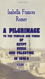 a pilgrimage to the temples and tombs of egypt nubia and palestine in 1845 6_cover