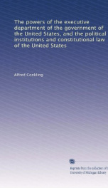 the powers of the executive department of the government of the united states_cover