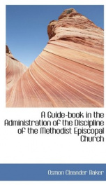 a guide book in the administration of the discipline of the methodist episcopal_cover