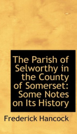 the parish of selworthy in the county of somerset some notes on its history_cover