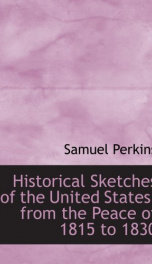 historical sketches of the united states from the peace of 1815 to 1830_cover