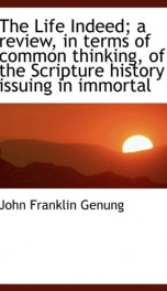 the life indeed a review in terms of common thinking of the scripture history_cover