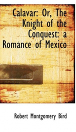 calavar or the knight of the conquest a romance of mexico_cover