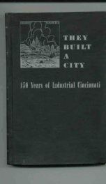 they built a city 150 years of industrial cincinnati_cover