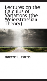 lectures on the calculus of variations the weierstrassian theory_cover
