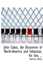 john cabot the discoverer of north america and sebastian his son_cover