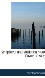 scriptural and statistical views in favor of slavery_cover
