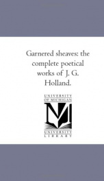 garnered sheaves the complete poetical works of j g holland_cover