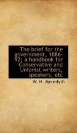 the brief for the government 1886 92 a handbook for conservative and unionist_cover