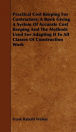 practical cost keeping for contractors a book giving a system of accurate cost_cover