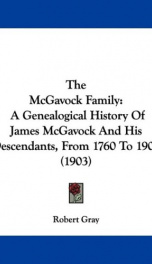 the mcgavock family a genealogical history of james mcgavock and his descendant_cover