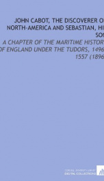 john cabot the discoverer of north america and sebastian his son a chapter of_cover