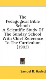 the pedagogical bible school a scientific study of the sunday school with chief_cover