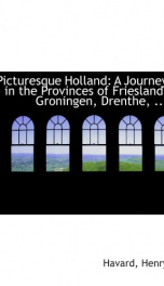 picturesque holland a journey in the provinces of friesland groningen drenthe_cover