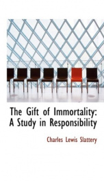 the gift of immortality a study in responsibility_cover