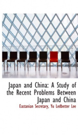 japan and china a study of the recent problems between japan and china_cover