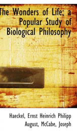 the wonders of life a popular study of biological philosophy_cover