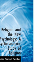 religion and the new psychology a psycho analytic study of religion_cover