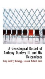 a genealogical record of anthony dunlevy iii and his descendents_cover