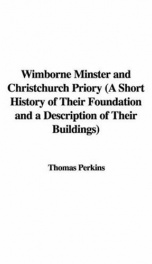 wimborne minster and christchurch priory a short history of their foundation an_cover