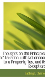 thoughts on the principles of taxation with reference to a property tax and it_cover