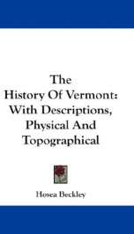 the history of vermont with descriptions physical and topographical_cover