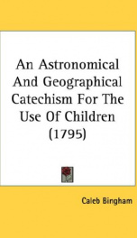an astronomical and geographical catechism for the use of children_cover