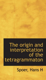 the origin and interpretation of the tetragrammaton_cover