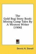 the gold bug story book mining camp tales by a western writer_cover