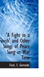 a fight to a finish and other songs of peace sung in war time_cover