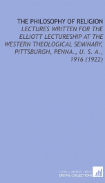 the philosophy of religion lectures written for the elliott lectureship at the_cover