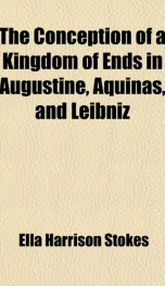 the conception of a kingdom of ends in augustine aquinas and leibniz_cover