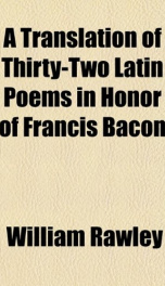 a translation of thirty two latin poems in honor of francis bacon_cover
