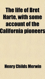 the life of bret harte with some account of the california pioneers_cover