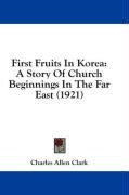 first fruits in korea a story of church beginnings in the far east_cover