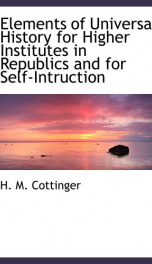 elements of universal history for higher institutes in republics and for self in_cover