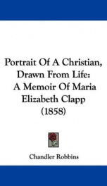 portrait of a christian drawn from life a memoir of maria elizabeth clapp_cover