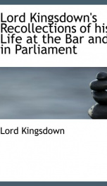 lord kingsdowns recollections of his life at the bar and in parliament_cover