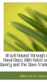 brazil viewed through a naval glass with notes on slavery and the slave trade_cover