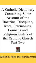 a catholic dictionary containing some account of the doctrine discipline rite_cover
