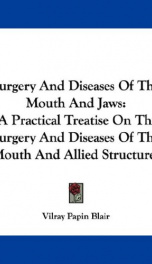 surgery and diseases of the mouth and jaws a practical treatise on the surgery_cover