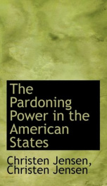 the pardoning power in the american states_cover