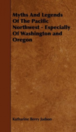 myths and legends of the pacific northwest especially of washington and oregon_cover