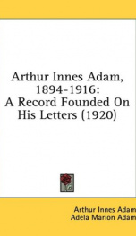 arthur innes adam 1894 1916 a record founded on his letters_cover