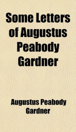 some letters of augustus peabody gardner_cover