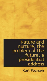 nature and nurture the problem of the future a presidential address_cover