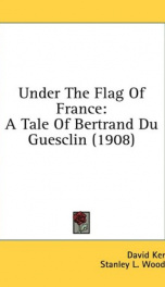 under the flag of france a tale of bertrand du guesclin_cover