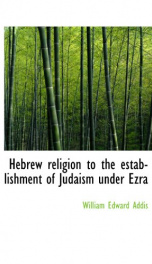 hebrew religion to the establishment of judaism under ezra_cover