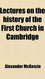 lectures on the history of the first church in cambridge_cover