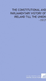 the constitutional and parliamentary history of ireland till the union_cover